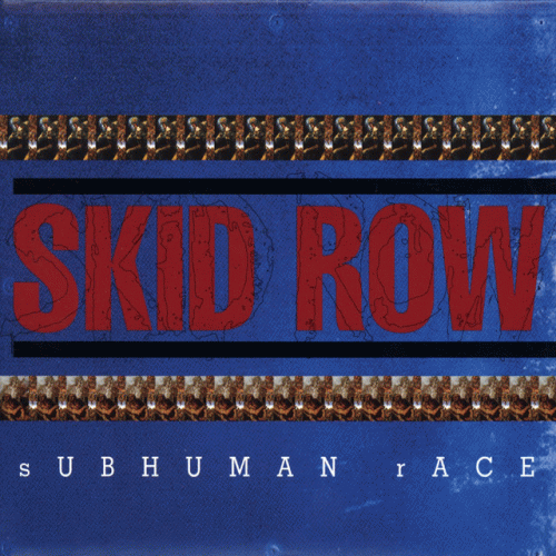 Skid Row (USA) : Subhuman Race